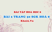 Bài 2 trang 50 SGK Hoá 8: Phản ứng hoá học